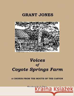 Voices of Coyote Springs Farm Grant Jones 9780979649547 Skookumchuck Press - książka