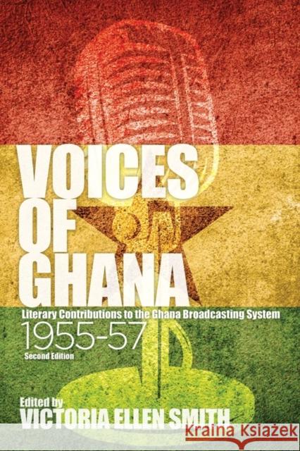 Voices of Ghana: Literary Contributions to the Ghana Broadcasting System, 1955-57 (Second Edition) Victoria Ellen Smith 9781847011923 James Currey - książka