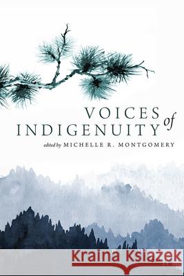 Voices of Indigenuity Michelle Montgomery 9781646425082 University Press of Colorado - książka