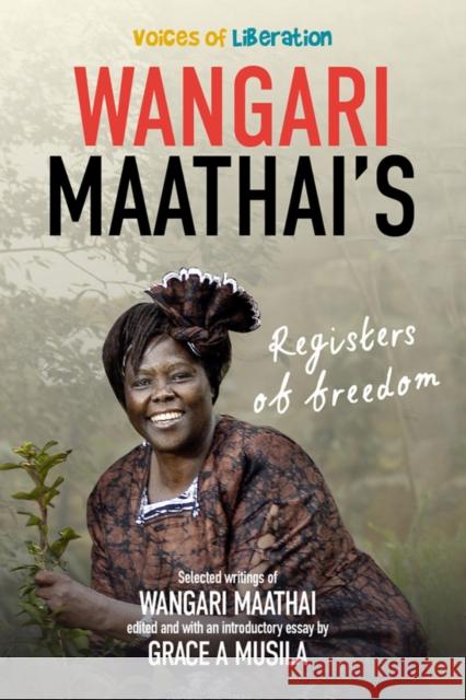 Voices of Liberation - Wangari Maathai Grace A. Musila   9780796925749 HSRC Press - książka