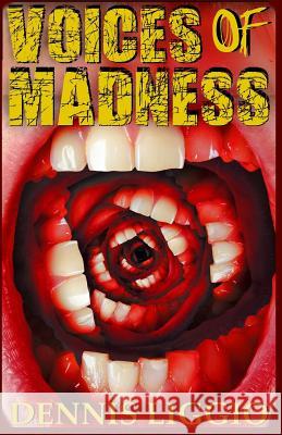 Voices of Madness Dennis Liggio 9781500905194 Createspace - książka