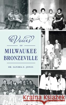Voices of Milwaukee Bronzeville Sandra E. Jones 9781540249753 History PR - książka