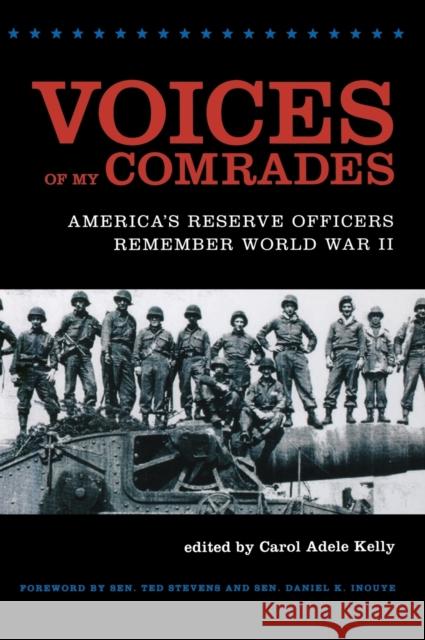 Voices of My Comrades: America's Reserve Officers Remember World War II Kelly, Carol Adele 9780823228232 Fordham University Press - książka