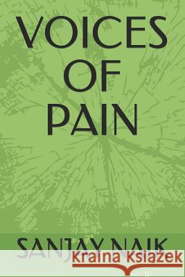 Voices of Pain Sayali Naik Sanjay Babulal Naik 9781097121779 Independently Published - książka