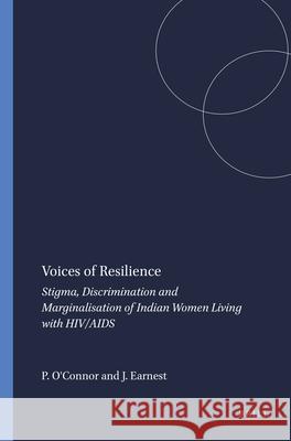 Voices of Resilience : Stigma, Discrimination and Marginalisation of Indian Women Living with HIV/AIDS Pam O'Connor Jaya Earnest 9789460914348 Sense Publishers - książka
