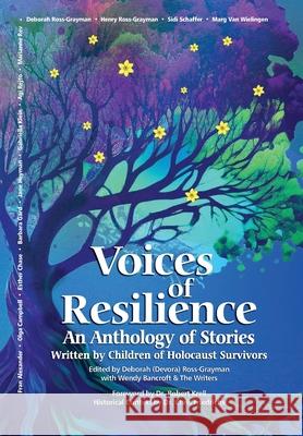 Voices of Resilience: An Anthology of Stories Written by Children of Holocaust Survivors Deborah (Devora) Ross-Grayman Robert Krell 9789493418615 Amsterdam Publishers - książka