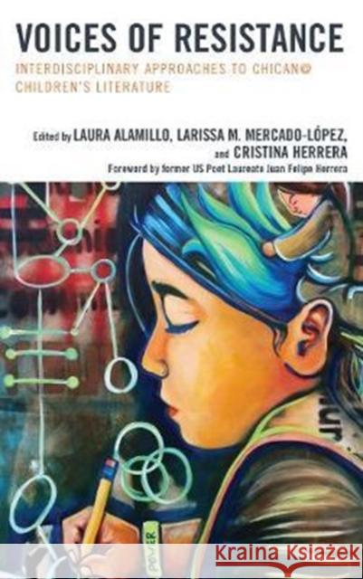 Voices of Resistance: Interdisciplinary Approaches to Chican@ Children's Literature Laura Alamillo Larissa M. Mercado-Lopez Cristina Herrera 9781475834048 Rowman & Littlefield Publishers - książka