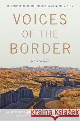 Voices of the Border: Testimonios of Migration, Deportation, and Asylum, Second Edition Tobin Hansen Mar?a Engracia Robles Robles Joanna Williams 9781647127664 Georgetown University Press - książka