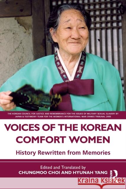 Voices of the Korean Comfort Women: History Rewritten from Memories Choi, Chungmoo 9781032230573 Taylor & Francis Ltd - książka