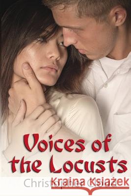 Voices of the Locusts Christopher Cloud 9781492970514 Createspace - książka
