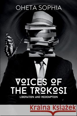 Voices of the Trokosi: Liberation and Redemption Oheta Sophia 9789378935053 OS Pub - książka