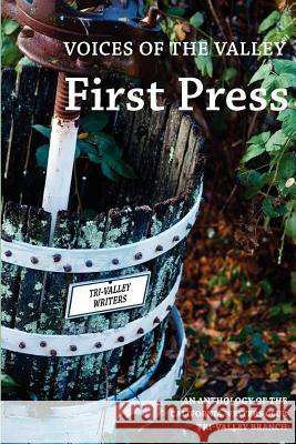 Voices of the Valley: First Press California Writers Club Tri-Valley Branc 9781468026313 Createspace - książka