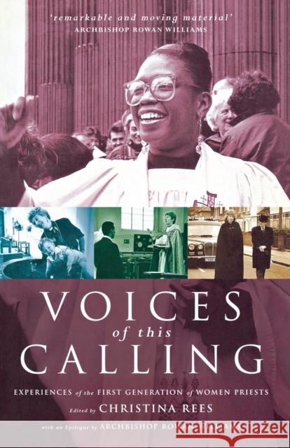 Voices of This Calling: Women Priests - The First Ten Years Rees, Christina 9781853114120 Canterbury Press Norwich - książka