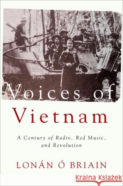 Voices of Vietnam: A Century of Radio, Red Music, and Revolution  9780197558249 Oxford University Press, USA - książka