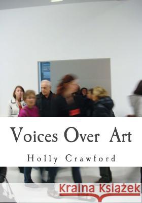 Voices Over Art: Art Text Document Holly Crawford 9780985246129 Lokke - książka