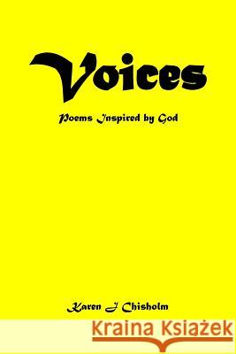 Voices: Poems Inspired by God Karen J. Chisholm 9780999410561 Without Price Publishing - książka