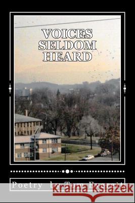 Voices Seldom Heard Tom Everett 9781495454899 Createspace - książka