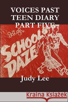 VOICES Teen Age Diary Past Part Five Judy Lee 9780359913800 Lulu.com - książka