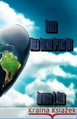 Voices: When Silence Speaks Out Artricia D. Reed 9781546636564 Createspace Independent Publishing Platform - książka