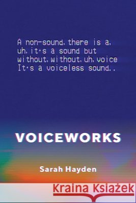 Voiceworks Sarah Hayden 9781517914370 University of Minnesota Press - książka