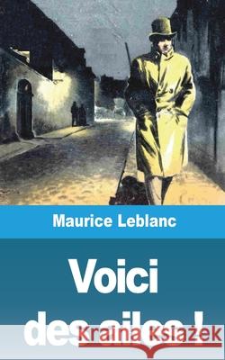 Voici des ailes ! Maurice LeBlanc 9781006446733 Blurb - książka