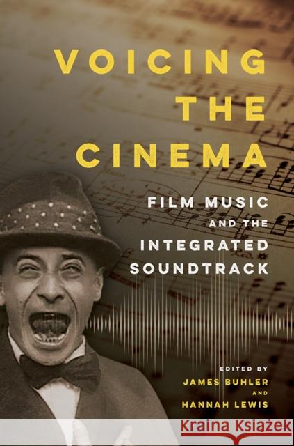 Voicing the Cinema: Film Music and the Integrated Soundtrack James Buhler Hannah Lewis 9780252084867 University of Illinois Press - książka