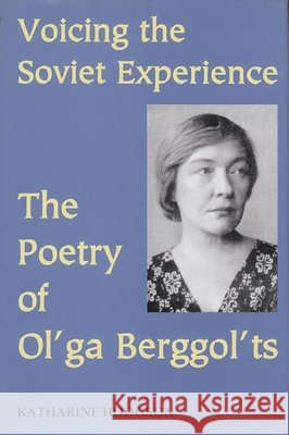 Voicing the Soviet Experience: The Poetry of Ol'ga Berggol'ts Hodgson, Katharine 9780197262894 OXFORD UNIVERSITY PRESS - książka