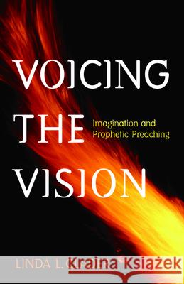 Voicing the Vision: Imagination and Prophetic Preaching Linda L. Clader 9780819219329 Morehouse Publishing - książka