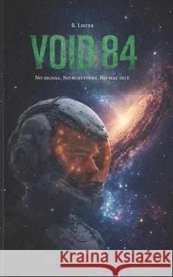 Void 84: No signal. No survivors. No way out. Richard Lister 9780993210020 Shebear Creative - książka