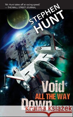 Void All the Way Down MR Stephen Hunt 9781508922193 Createspace - książka