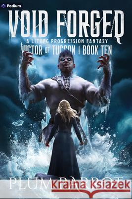 Void Forged: A Litrpg Progression Fantasy Plum Parrot 9781039488434 Podium Publishing - książka
