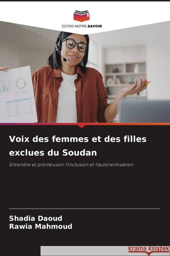 Voix des femmes et des filles exclues du Soudan Daoud, Shadia, Mahmoud, Rawia 9786203647303 Editions Notre Savoir - książka