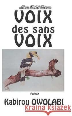 voix des sans voix: dialogue avec la nature Kabirou Owolabi, Subhasin Art, Mon Petit Livre 9781082360428 Independently Published - książka