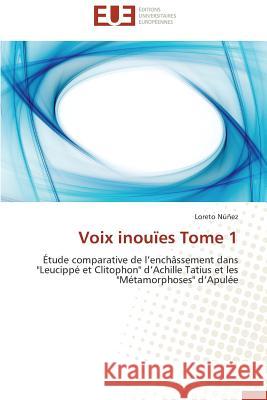 Voix Inouïes Tome 1 Nunez-L 9786131516252 Editions Universitaires Europeennes - książka
