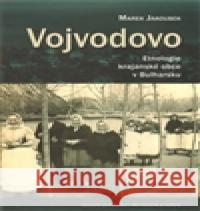 Vojvodovo : Etnologie krajanské obce v Bulharsku Marek Jakoubek 9788073252304 Centrum pro studium demokracie a kultury (CDK - książka