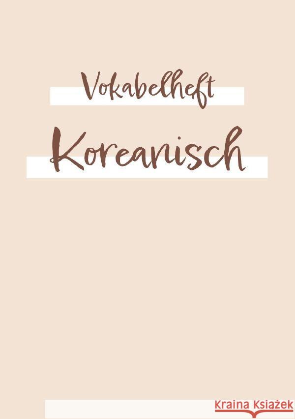 Vokabelheft, Heft zum Vokabeln lernen - für die Fremdsprache Koreanisch: ca. a5 | 2 Spalten mit Teilungslinie | 120 Seite A., Sandra 9783757572099 epubli - książka