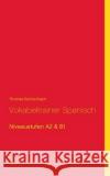 Vokabeltrainer Spanisch: Niveaustufen A2 & B1 (Band1) Eschenbach, Thomas 9783741261657 Books on Demand