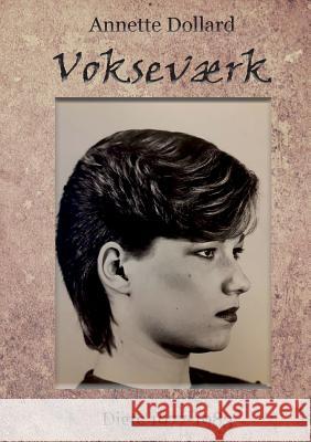 Vokseværk: Digtsamling Dollard, Annette 9788771883817 Books on Demand - książka