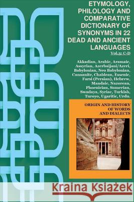 Vol.3. ETYMOLOGY, PHILOLOGY AND COMPARATIVE DICTIONARY OF SYNONYMS IN 22 DEAD AND ANCIENT LANGUAGES Maximillien De Lafayette 9781387917310 Lulu.com - książka