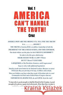 Vol. 1 AMERICA CAN'T HANDLE THE TRUTH! Cruz, Sevim 9781436357814 Xlibris Corporation - książka