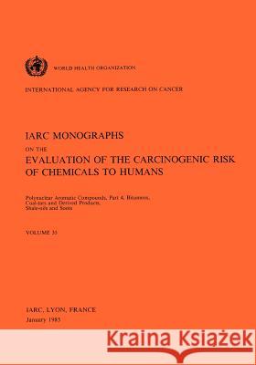 Vol 35 IARC Monographs: Polynuclear Aromatic Compounds, Part 4, Bitumens, Coal-Tars and Derived Products, Shale-Oils and Soots Iarc 9789283212355 World Health Organization - książka