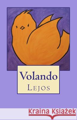 Volando: Lejos Monica Elena 9781466299603 Createspace - książka