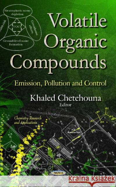 Volatile Organic Compounds: Emission, Pollution & Control Khaled Chetehouna 9781631178627 Nova Science Publishers Inc - książka