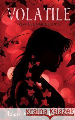 Volatile: Reactive Magic Book 3: 2022 Helen Vivienne Fletcher 9781991167248 HVF Publishing Ltd - książka