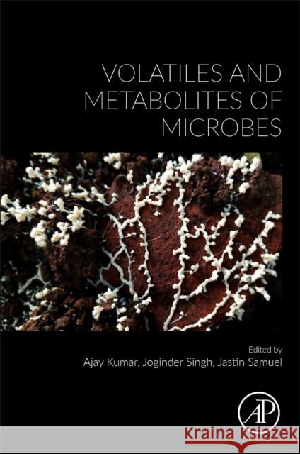 Volatiles and Metabolites of Microbes Ajay Kumar Joginder Singh Jastin Samuel 9780128245231 Academic Press - książka