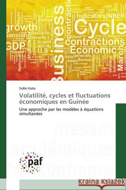 Volatilité, cycles et fluctuations économiques en Guinée : Une approche par les modèles à équations simultanées Kaba, Sidiki 9783841622488 Presses Académiques Francophones - książka