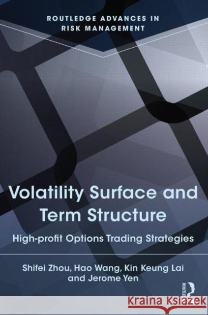 Volatility Surface and Term Structure: High-Profit Options Trading Strategies Lai, Kin Keung 9780415826204 Routledge - książka