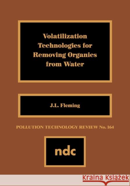 Volatilization Technologies for Removing Organics from Water J. L. Fleming 9780815511892 Noyes Data Corporation/Noyes Publications - książka