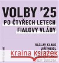 Volby 2025. Po čtyřech letech Fialovy vlády Jiří Weigl 9788075421197 Institut Václava Klause - książka