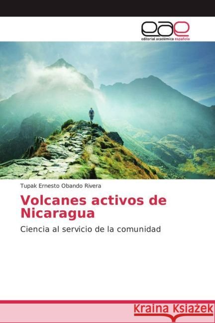 Volcanes activos de Nicaragua : Ciencia al servicio de la comunidad Obando Rivera, Tupak Ernesto 9783659702655 Editorial Académica Española - książka